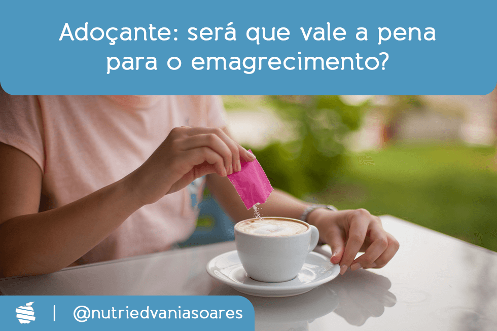 Adoçante: será que vale a pena para emagrecer?