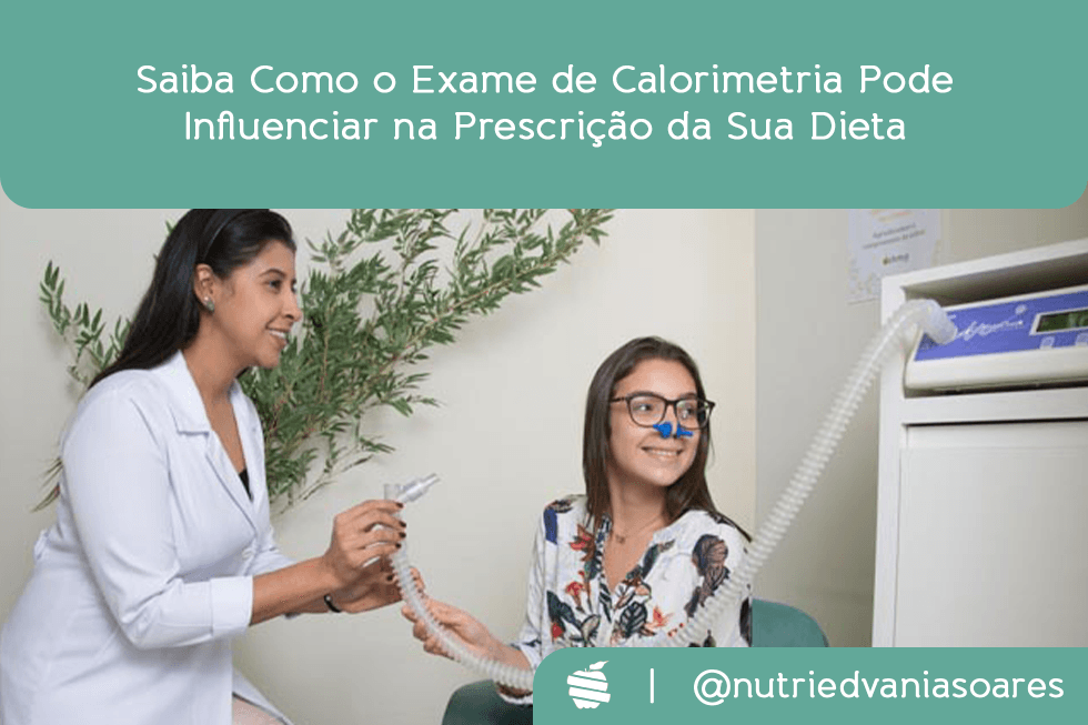 Como o exame de calorimetria pode influenciar na sua dieta
