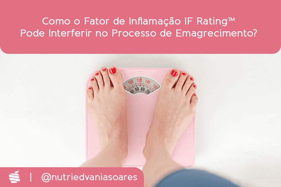 Fator de inflamação IF Rating™ e emagrecimento?