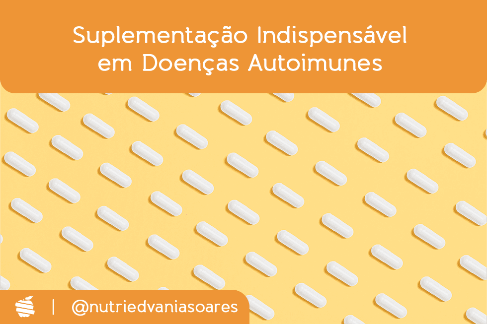 Suplementação indispensável em doenças autoimunes