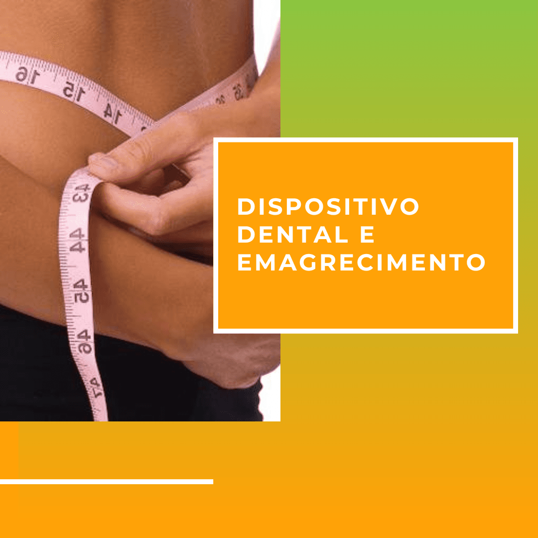 Dispositivo dental e emagrecimento